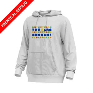 SUDADERA YOU ARE ENOUGH!